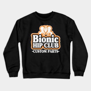 Bionic Hip Club Logo 70s Hip Replacement Surgery Crewneck Sweatshirt